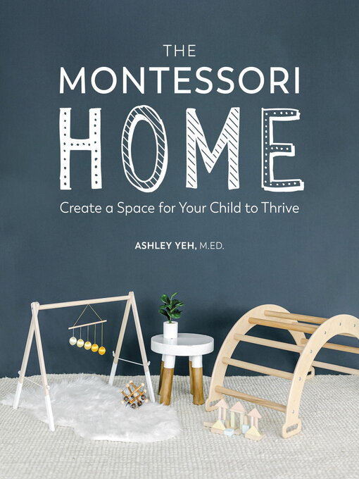 Title details for The Montessori Home by Ashley Yeh - Available
